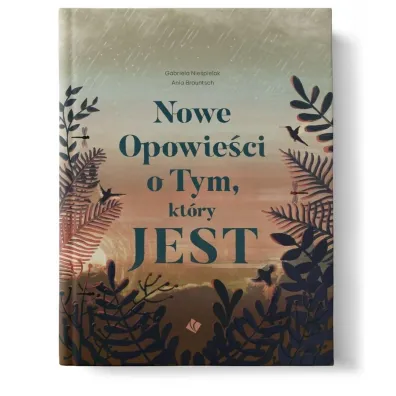 Nowe Opowie�ci o Tym, kt�ry JEST - Gabriela Nie�pielak, Ania  Brauntsch