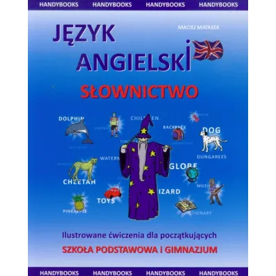 J�zyk angielski S�ownictwo Ilustrowane �wiczenia dla pocz�tkuj�cych - Maciej Matasek