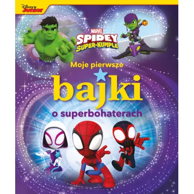 Moje pierwsze bajki o superbohaterach. Marvel Spidey i Super-kumple