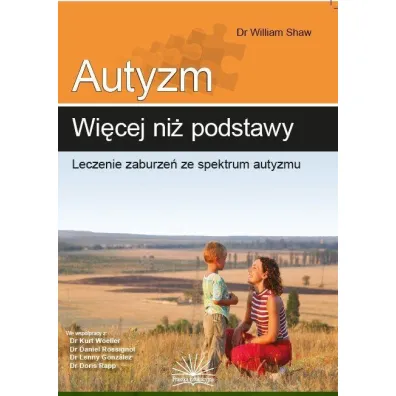 Autyzm: wi�cej ni� podstawy. Leczenie zaburze� ze spektrum autyzmu - William Shaw Dr