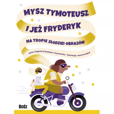 Mysz Tymoteusz i je Fryderyk. Na tropie zodziei obrazw - Dagmara Budzbon-Szymaska