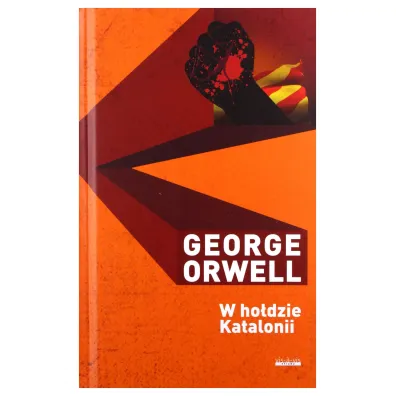 George Orwell Dzie�a. W ho�dzie Katalonii - George Orwell
