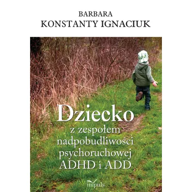 Dziecko z zespo�em nadpobudliwo�ci... - Barbara Ignaciuk-Konstanty