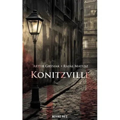 Konitzville - Artur  Grysiak, Rafa�  Matusz