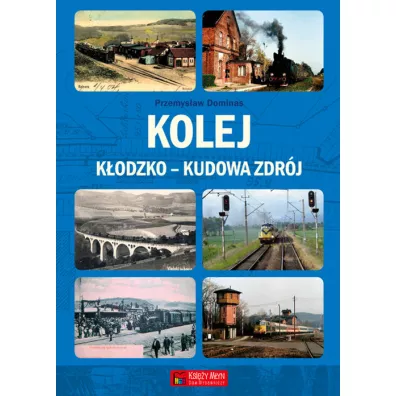 Kolej Kodzko - Kudowa Zdrj - Przemysaw Dominas