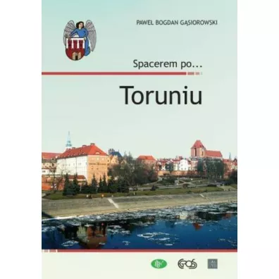 Spacerem po... Toruniu - Pawe� Bogdan G�siorowski