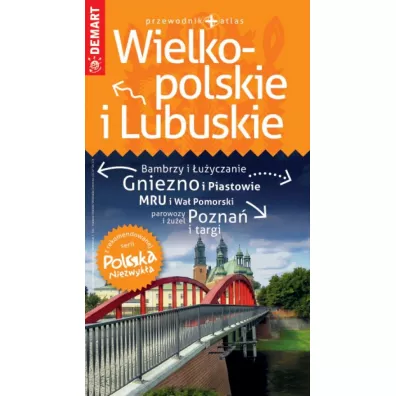 Wojew�dztwo Wielkopolskie i Lubuskie. Przewodnik + atlas. Polska Niezwyk�a