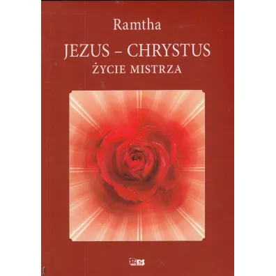 Jezus - Chrystus. �ycie mistrza - Ramtha