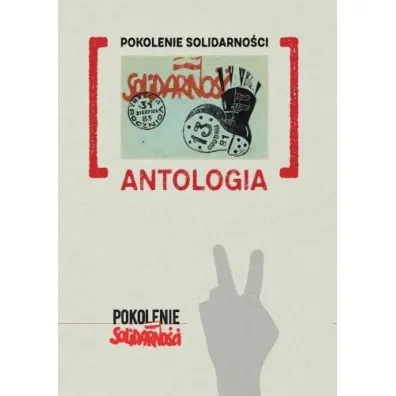 Pokolenie Solidarno�ci. Antologia