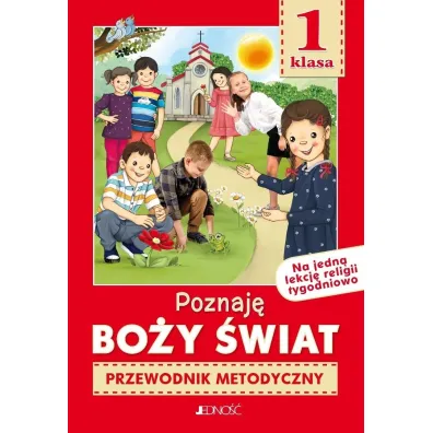 Poznaj� Bo�y �wiat. Klasa 1 szko�y podstawowej. Przewodnik metodyczny - El�bieta Kondrak, Ewelina Parszewska, K. Mielnicki