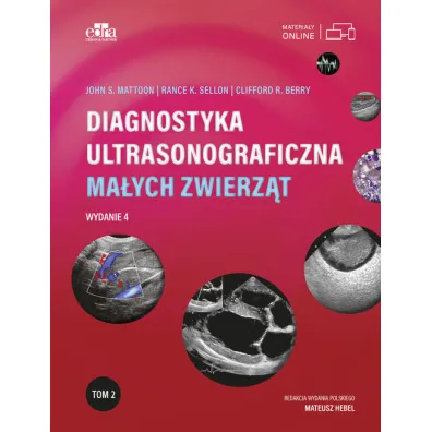 Diagnostyka ultrasonograficzna ma�ych zwierz�t T.2 - Rance K. Sellon, John S. Mattoon, Clifford R. Berry