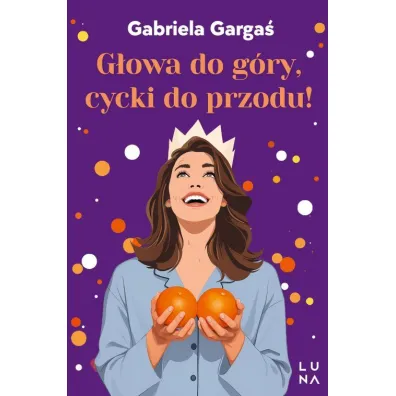 G�owa do g�ry, cycki do przodu!