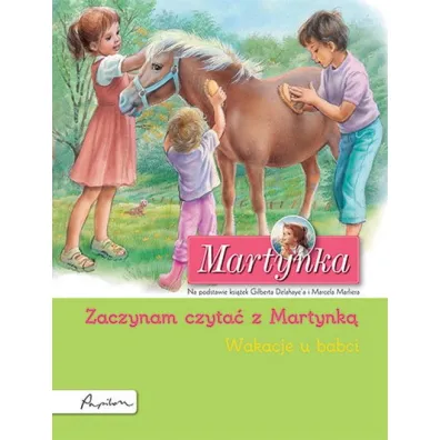 Martynka. Wakacje u babci. Zaczynam czyta� z Martynk� - Gilbert Delahaye