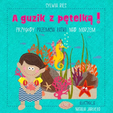 A guzik z p�telk� Przygody Przemcia �atki nad morzem - Sylwia  Bies, Natalia Jargie�o
