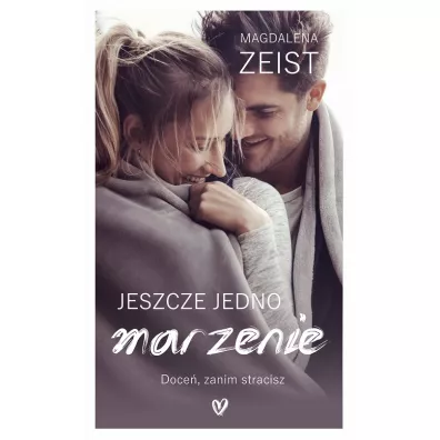 Jeszcze jedno marzenie - Magdalena  Zeist