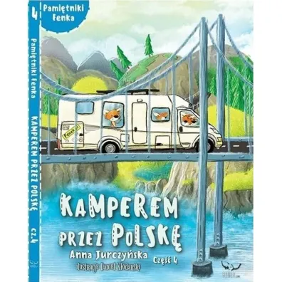 Pami�tnik Fenka. Kamperem przez Polsk� 4 - Anna  Jurczy�ska