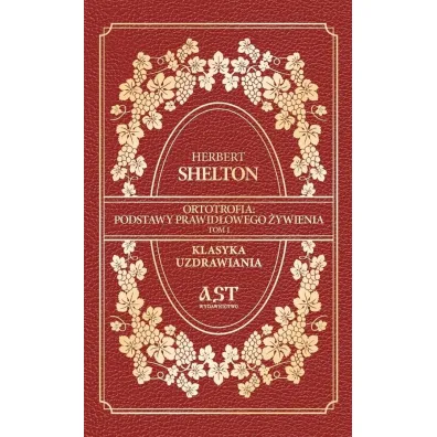 Ortotrofia: Podstawy prawid�owego �ywienia T.1 - Herbert Shelton