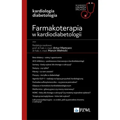 Farmakoterapia w kardiodiabetologii - Artur Mamcarz, Marcin We�nicki