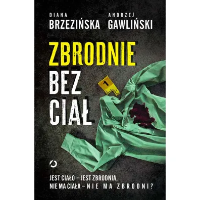 Zbrodnie bez cia�. Jest cia�o - jest zbrodnia, nie ma cia�a - nie ma zbrodni?