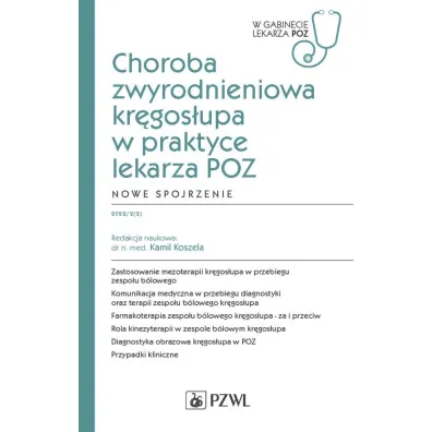 Choroba zwyrodnieniowa kr�gos�upa w praktyce lekarza POZ. Nowe spojrzenie - Kamil Koszela