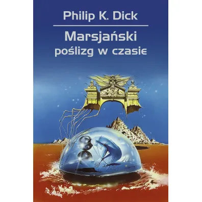 Marsja�ski po�lizg w czasie - Philip K. Dick