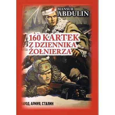 160 kartek z dziennika �o�nierza - Mansur Abdulin