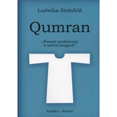 Qumran. Poemat symfoniczny w sze�ciu ksiegach - Ludwika  Steinfeld