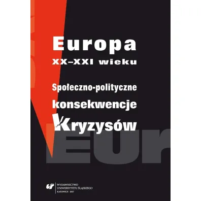 Europa XX-XXI wieku. Spo�eczno-polityczne konsekwencje kryzys�w - Lech Krzy�anowski, Marcela  Gruszczyk, Mi�osz  Skrzypek