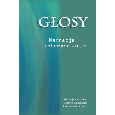 G�osy. Narracje i interpretacje