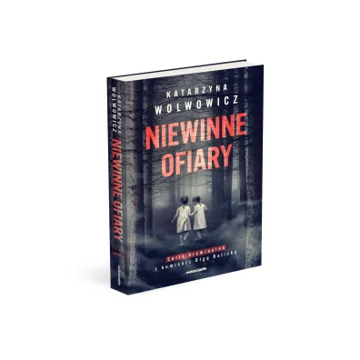 Niewinne ofiary. Seria kryminalna z komisarz Olg� Balick�. Tom 1