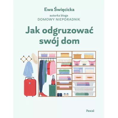 Jak odgruzowa swj dom - Ewa  wicicka