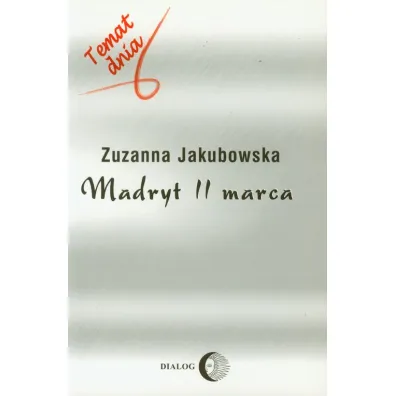 Madryt 11 marca - Zuzanna Jakubowska