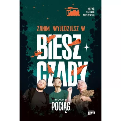 Zanim wyjedziesz w Bieszczady (z autografem) - Maciej Kozowski, Kazimierz  Nka, Marcin  Scelina