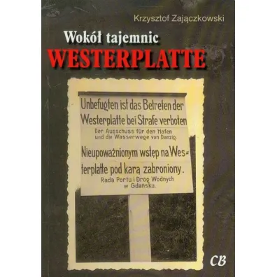 Wok� tajemnic Westerplatte - Krzysztof Zaj�czkowski