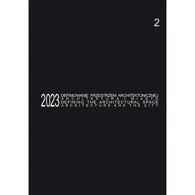 Defining the Architectural Space, 2023 vol. 2 - Tomasz Koz�owski