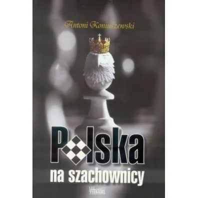 Polska na szachownicy - Antoni Koniuszewski