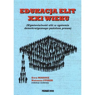 Edukacja elit XXI wieku Wymienialno�� elit w systemie demokratycznego pa�stwa prawa