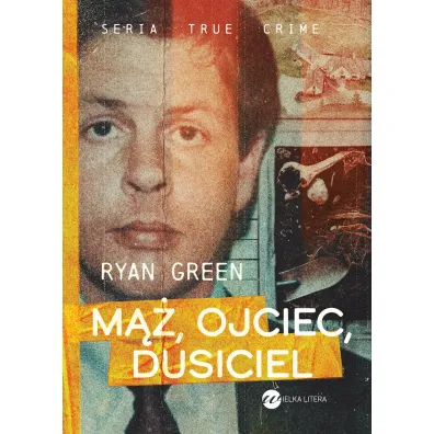 M��, ojciec, dusiciel - Ryan  Green