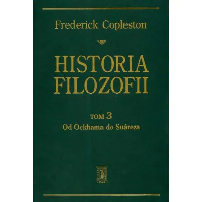 Od Ockhama do Suareza. Historia filozofii. Tom 3 - Frederick Copleston