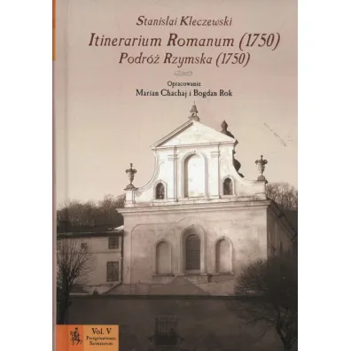 Podr� Rzymska (1750) Itinerarium Romanum (1750) - Stanis�aw Kleczewski