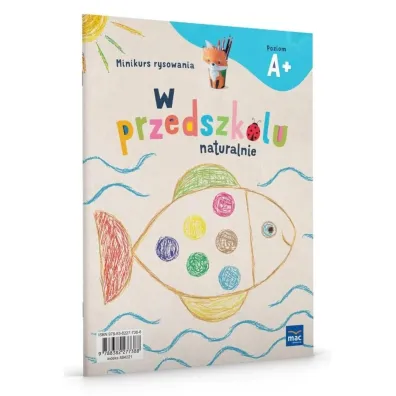 W przedszkolu naturalnie. Poziom A+. Minikurs rysowania - Marzanna Krajewska, Ma�gorzata Patoka
