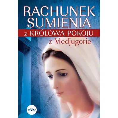 Rachunek sumienia z Kr�low� Pokoju z Medjugorie - Anna Matusiak