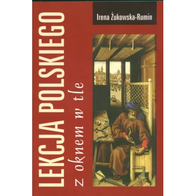 Lekcja polskiego z oknem w tle - Irena �ukowska Rumin