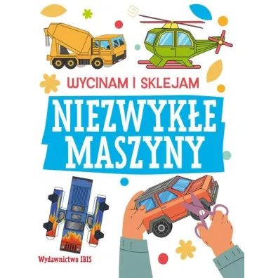 Wycinam i sklejam. Niezwyk�e maszyny