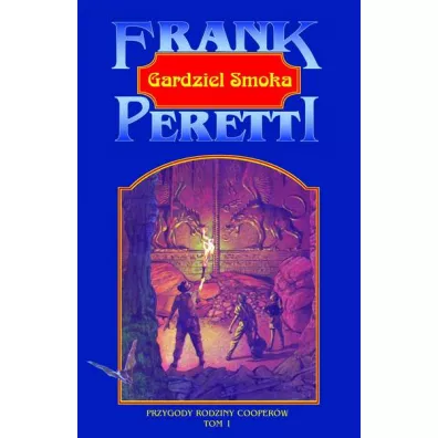 Przygody rodziny Cooperw T.1 Gardziel smoka - Frank E Peretti