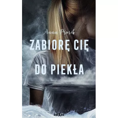 Zabior� Ci� do piek�a - Anna  Prusik
