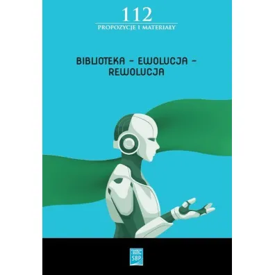 Biblioteka &ndash; Ewolucja &ndash; Rewolucja. Materia�y z 16. Forum M�odych Bibliotekarzy