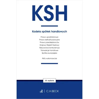 KSH. Kodeks sp�ek handlowych oraz ustawy towarzysz�ce