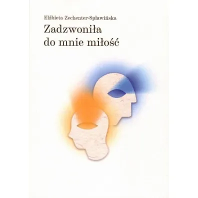 Zadzwoni�a do mnie mi�o�� - El�bieta Zechenter-Sp�awi�ska