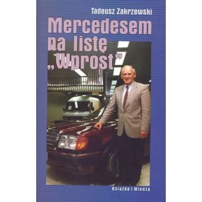 Mercedesem na list� Wprost - Tadeusz Zakrzewski